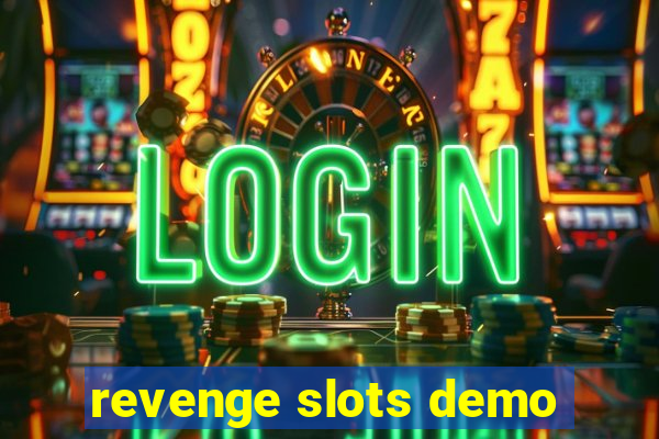 revenge slots demo